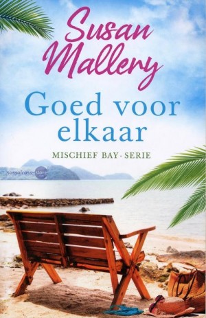 Susan Mallery ~ Mischief Bay 2: Goed voor elkaar