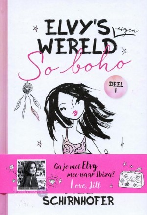 Jill Schirnhofer ~ Elvy's eigen Wereld 1: So boho