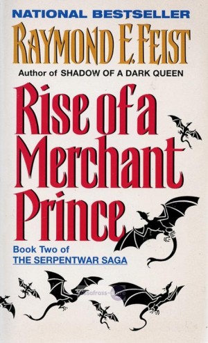 Raymond E. Feist ~ The Serpentwar saga 02: Rise of a merchant prince