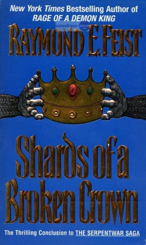Raymond E. Feist ~ The Serpentwar saga 04: Shards of a broken crown
