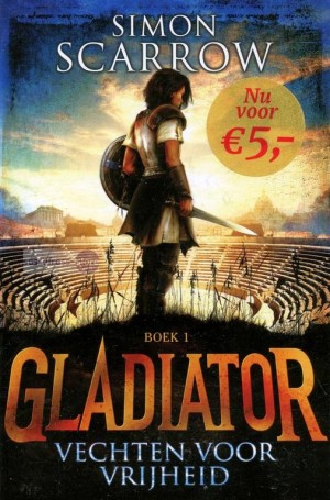 Simon Scarrow ~ Gladiator 01: Vechten voor vrijheid