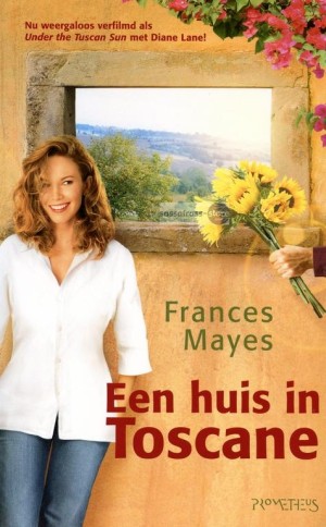 Frances Mayes ~ Een huis in Toscane