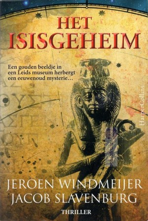 Jeroen Windmeijer, e.a. ~ Sterke Vrouwen Trilogie 01: Het Isisgeheim 