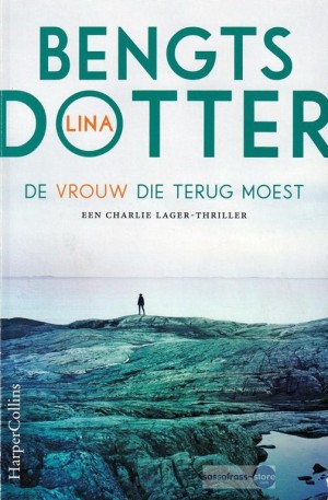 Lina Bengtsdotter ~ Charlie Lager 01: De vrouw die terug moest