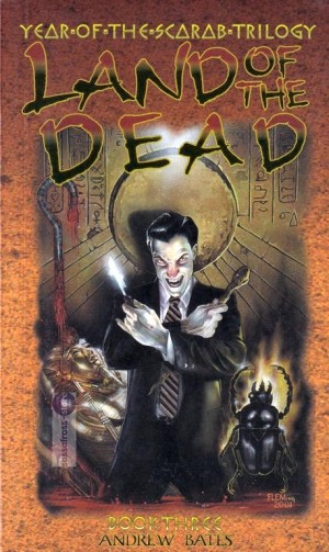 Andrew Bates ~ Year of the Scarab  03: Land of the Dead