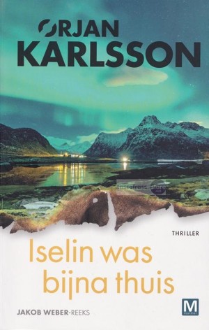 Ørjan Karlsson ~ Jacob Weber 01: Iselin was bijna thuis