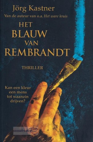 Jörg Kastner ~ Het blauw van Rembrandt