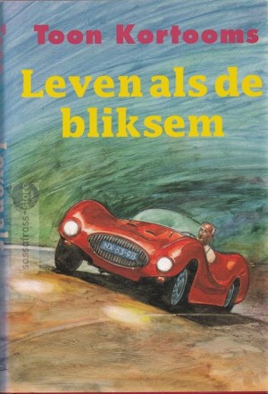 Toon Kortooms ~ Leven als de bliksem