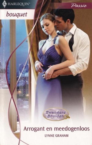 Zwangere Bruiden 02: Arrogant en meedogenloos ~ Lynne Graham