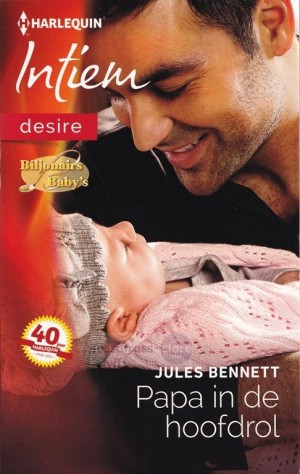 Biljonairs & Baby's 42: Papa in de hoofdrol ~ Jules Bennett