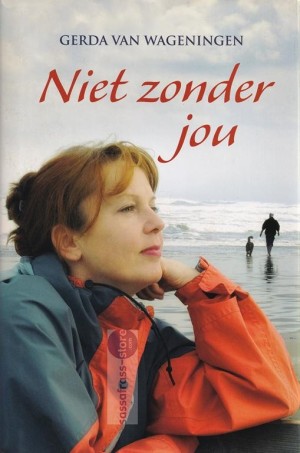 Gerda van Wageningen ~ Niet zonder jou