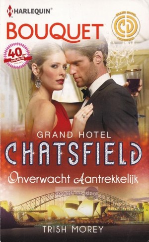 Grand Hotel Chatsfield 05: Onverwacht aantrekkelijk ~ Trish Morey