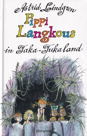 Astrid Lindgren ~ Pippi Langkous In Taka-Tukaland