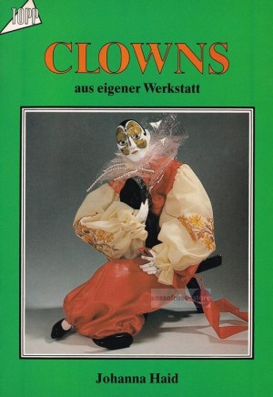 Johanna Haid ~ Nr. 1048: Clowns aus eigener Werkstatt