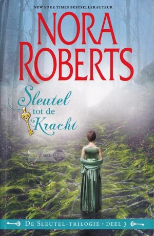 Nora Roberts ~ De Sleutel 03: Sleutel tot de kracht