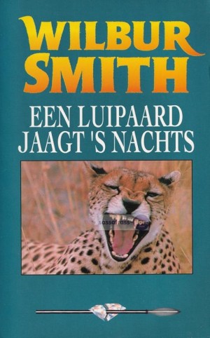 Wilbur Smith ~ Ballantyne 04: Een luipaard jaagt 's nachts