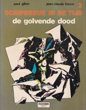 Paul Gillon, e.a. ~ Schipbreuk in de tijd 02: De golvende dood
