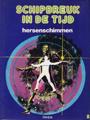 Paul Gillon, e.a. ~ Schipbreuk in de tijd 05: Hersenschimmen