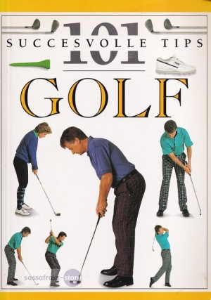 Peter Ballingall ~ 101 Succesvolle tips: Golf