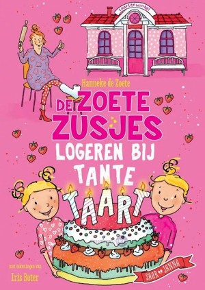 Hanneke de Zoete ~ De Zoete Zusjes logeren bij tante Taart