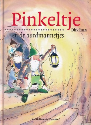 Dick Laan ~ Pinkeltje 16: Pinkeltje en de aardmannetjes Dick Laan ~ Pinkeltje 16: Pinkeltje en de aardmannetjes