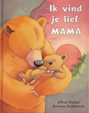 Jillian Harker ~ Ik vind je lief, Mama