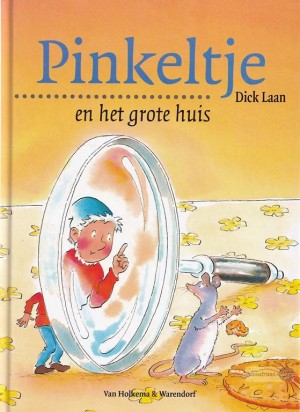 Dick Laan ~ Pinkeltje 05: Pinkeltje en het grote huis