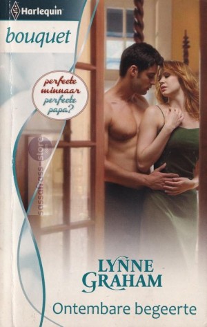 Perfecte minnaar, perfecte papa? 02: Ontembare begeerte ~ Lynne Graham