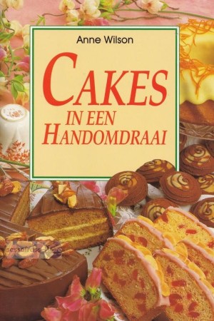 Anne Wilson ~ Cakes in een handomdraai