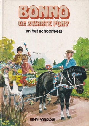 Henri Arnoldus ~ Bonno 03: Bonno de zwarte pony en het schoolfeest