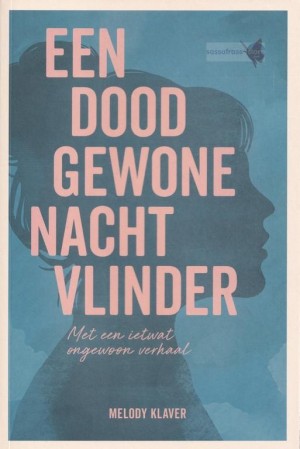 Melody Klaver ~ Een doodgewone Nachtvlinder