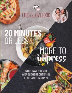 Chickslovefood ~ 20 Minutes or less / More to impress