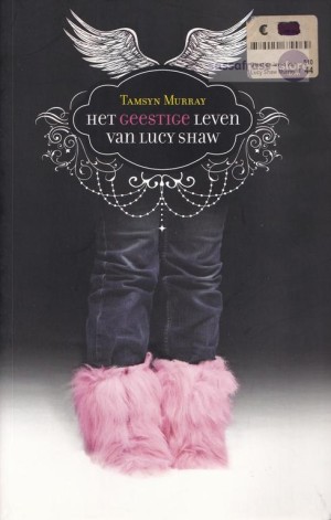 Tamsyn Murray ~ Het geestige leven van Lucy Shaw