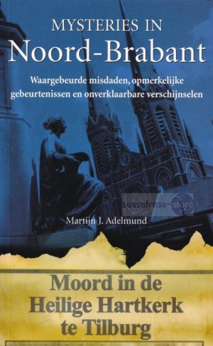 Martijn J. Adelmund ~ Mysteries in Noord-Brabant
