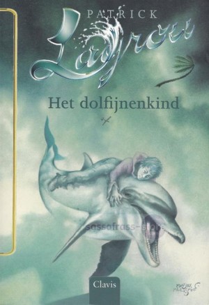  Patrick Lagrou ~ Het Dolfijnenkind 01: Het Dolfijnenkind