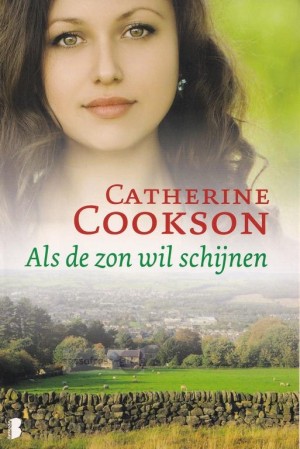 Catherine Cookson ~ Als de zon wil schijnen