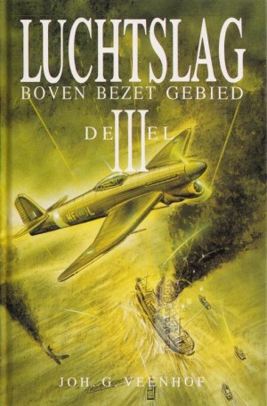 Joh. G. Veenhof ~ Luchtslag 03: Luchtslag boven bezet gebied