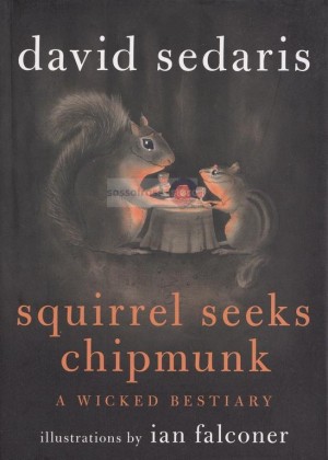 David Sedaris ~ Squirrel Seeks Chipmunk