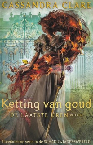 Cassandra Clare ~ De Laatste Uren 01: Ketting van goud