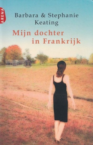 Barbara & Stephanie Keating ~ Mijn dochter in Frankrijk