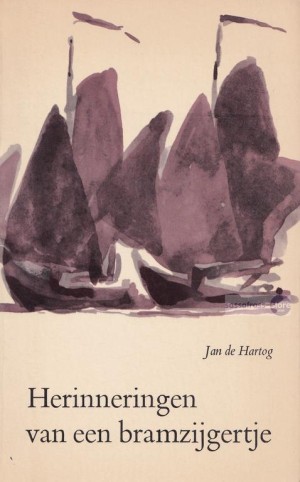 Jan de Hartog ~ Herinneringen van een bramzijgertje