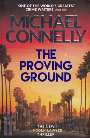 Michael Connelly ~ Lincoln Lawyer 08: The Proving Ground